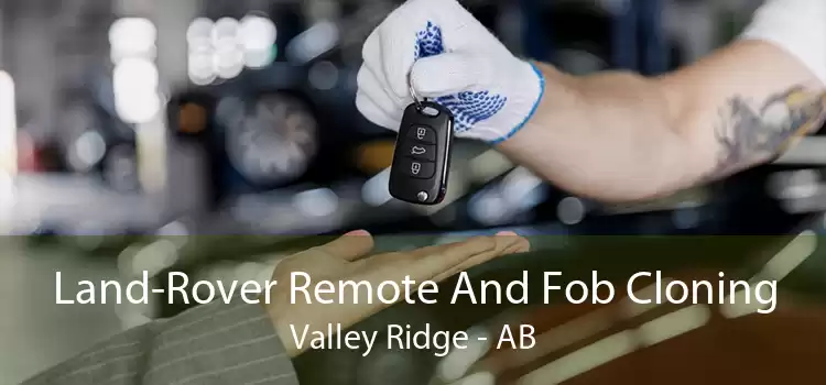 Land-Rover Remote And Fob Cloning Valley Ridge - AB