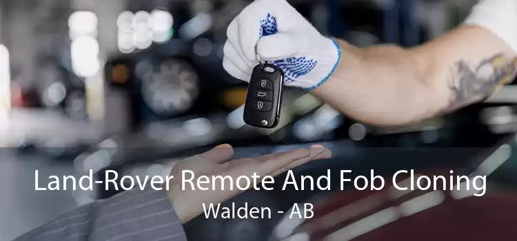 Land-Rover Remote And Fob Cloning Walden - AB