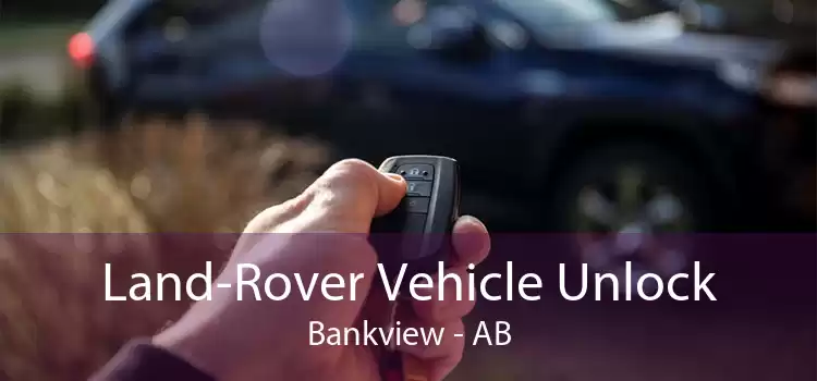 Land-Rover Vehicle Unlock Bankview - AB