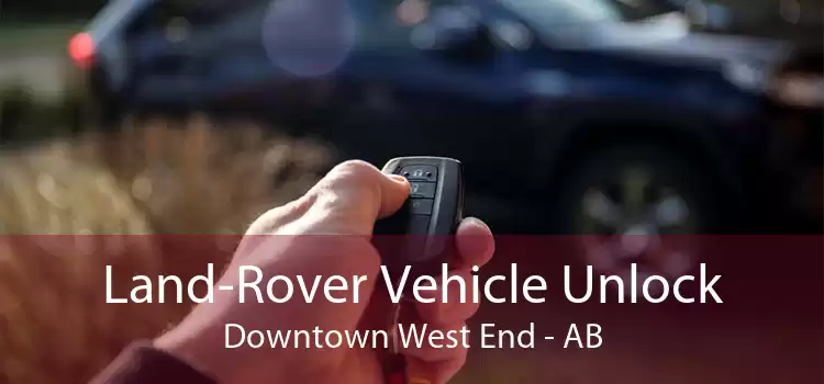 Land-Rover Vehicle Unlock Downtown West End - AB