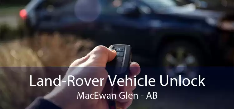 Land-Rover Vehicle Unlock MacEwan Glen - AB