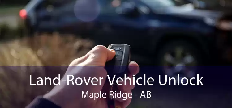 Land-Rover Vehicle Unlock Maple Ridge - AB