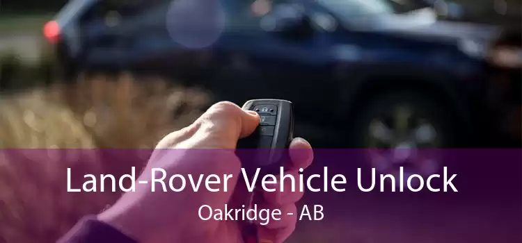 Land-Rover Vehicle Unlock Oakridge - AB