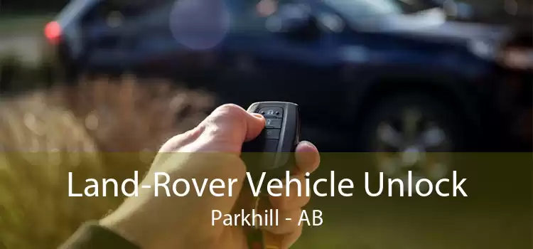Land-Rover Vehicle Unlock Parkhill - AB