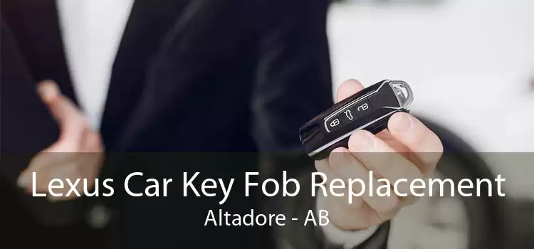 Lexus Car Key Fob Replacement Altadore - AB