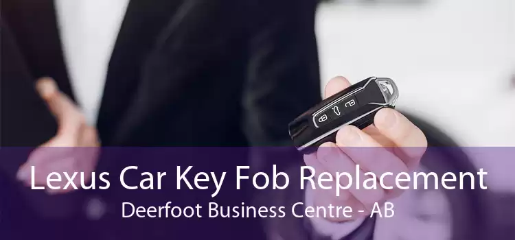 Lexus Car Key Fob Replacement Deerfoot Business Centre - AB