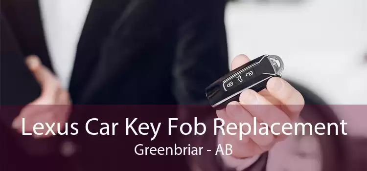Lexus Car Key Fob Replacement Greenbriar - AB