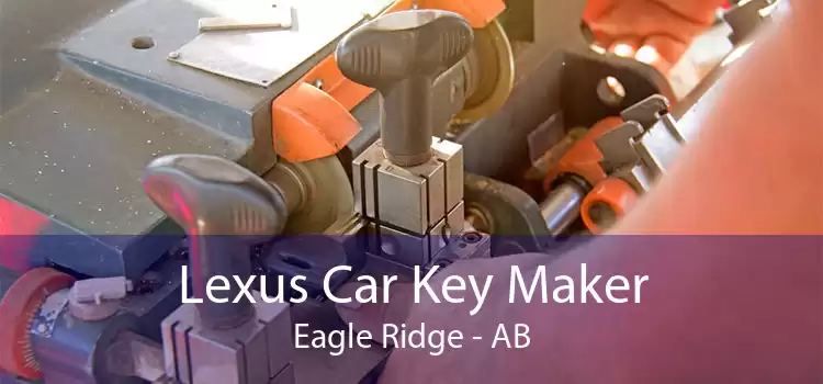 Lexus Car Key Maker Eagle Ridge - AB