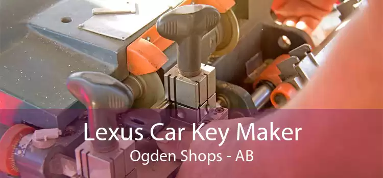 Lexus Car Key Maker Ogden Shops - AB