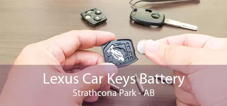 Lexus Car Keys Battery Strathcona Park - AB