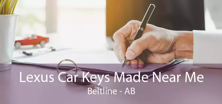 Lexus Car Keys Made Near Me Beltline - AB