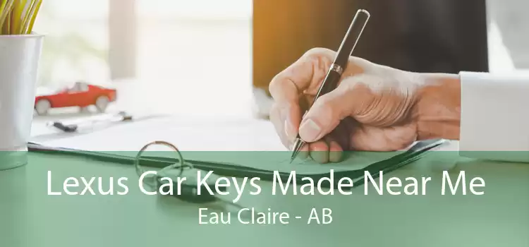 Lexus Car Keys Made Near Me Eau Claire - AB