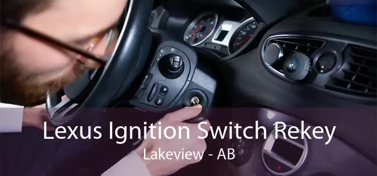 Lexus Ignition Switch Rekey Lakeview - AB