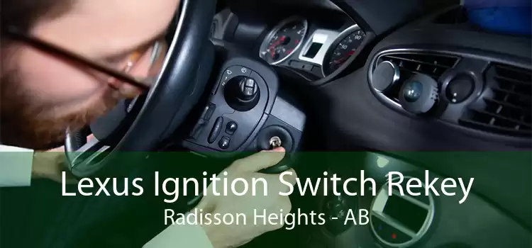 Lexus Ignition Switch Rekey Radisson Heights - AB
