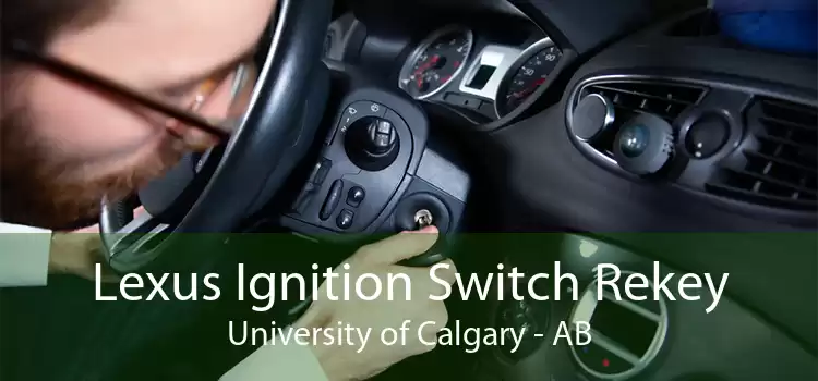 Lexus Ignition Switch Rekey University of Calgary - AB