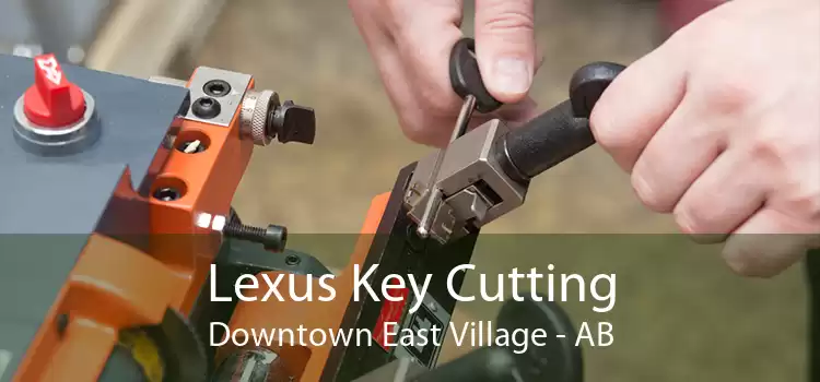Lexus Key Cutting Downtown East Village - AB