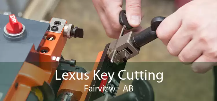 Lexus Key Cutting Fairview - AB