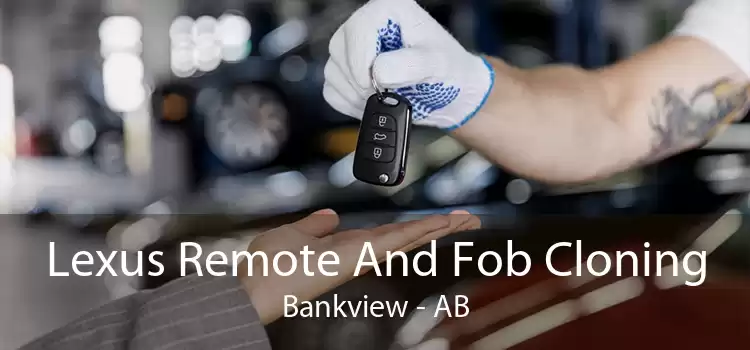 Lexus Remote And Fob Cloning Bankview - AB