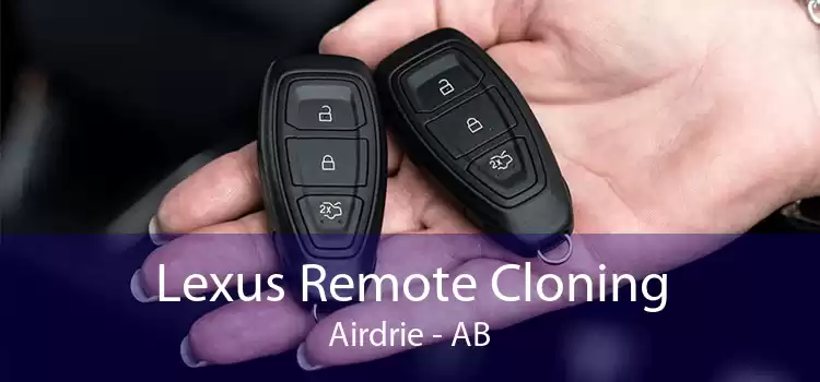 Lexus Remote Cloning Airdrie - AB