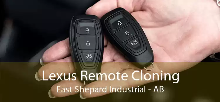 Lexus Remote Cloning East Shepard Industrial - AB