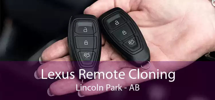 Lexus Remote Cloning Lincoln Park - AB