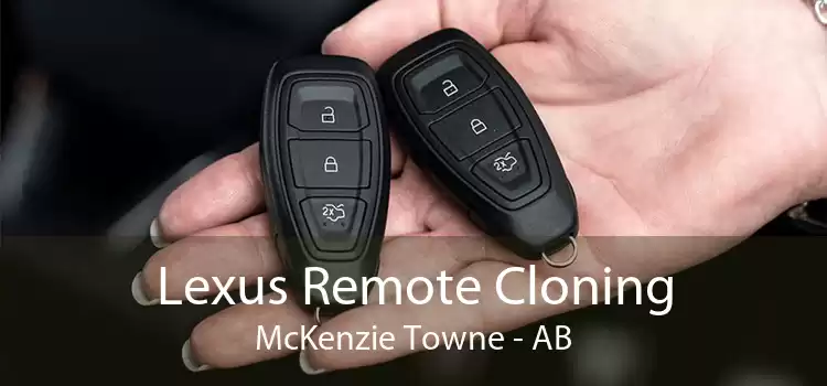 Lexus Remote Cloning McKenzie Towne - AB