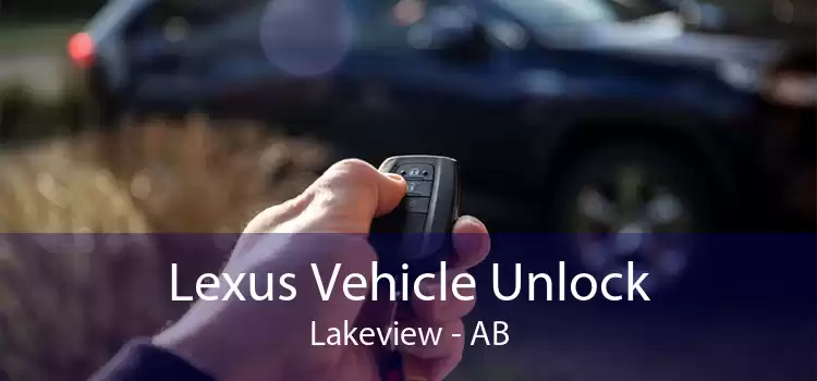 Lexus Vehicle Unlock Lakeview - AB