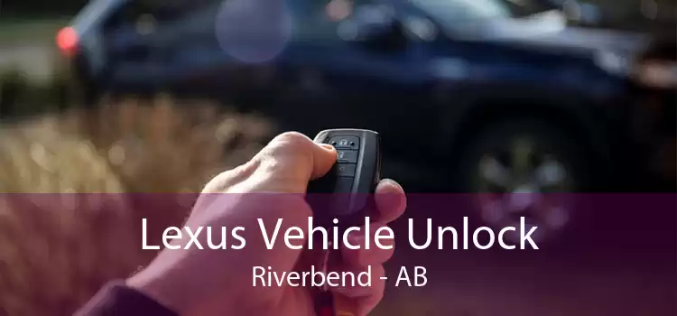 Lexus Vehicle Unlock Riverbend - AB