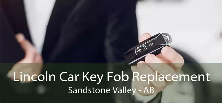 Lincoln Car Key Fob Replacement Sandstone Valley - AB