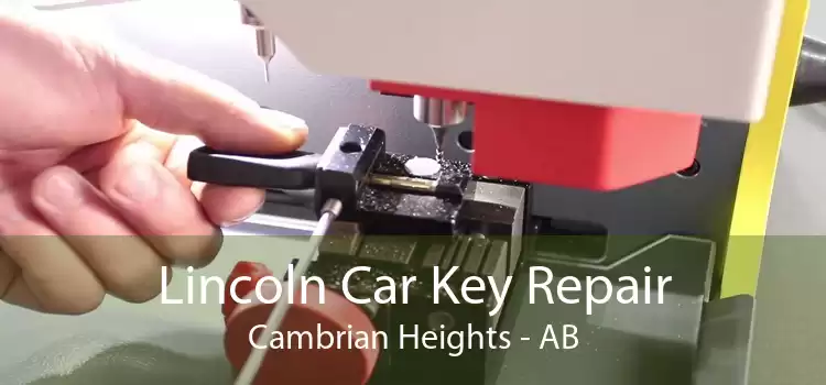 Lincoln Car Key Repair Cambrian Heights - AB