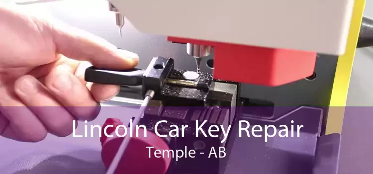 Lincoln Car Key Repair Temple - AB