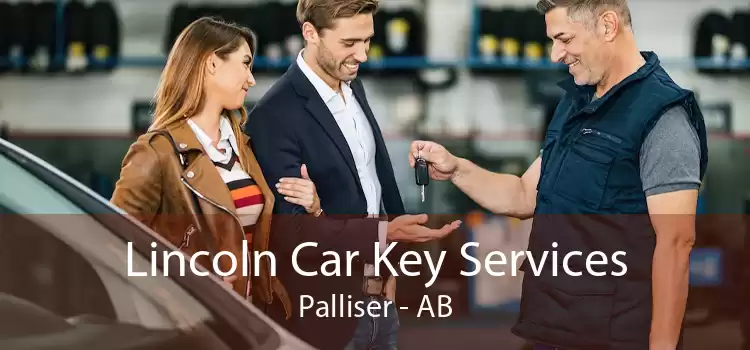 Lincoln Car Key Services Palliser - AB
