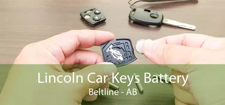 Lincoln Car Keys Battery Beltline - AB