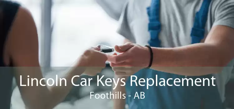 Lincoln Car Keys Replacement Foothills - AB
