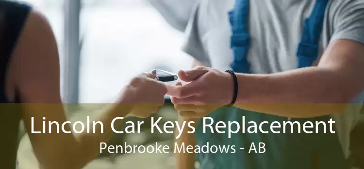 Lincoln Car Keys Replacement Penbrooke Meadows - AB