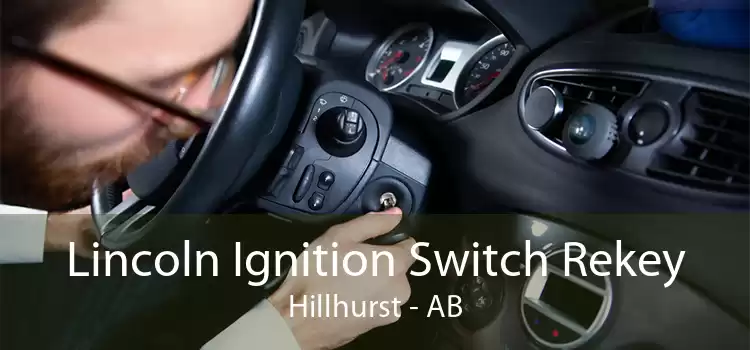 Lincoln Ignition Switch Rekey Hillhurst - AB