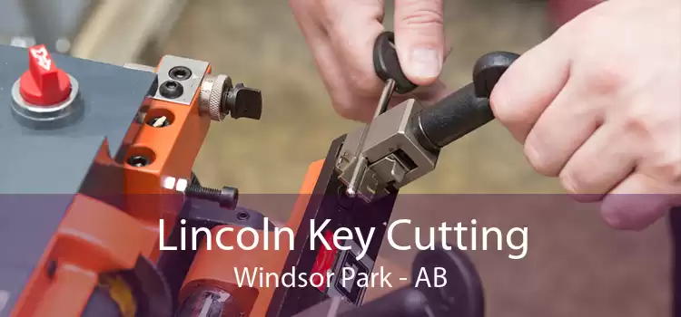 Lincoln Key Cutting Windsor Park - AB