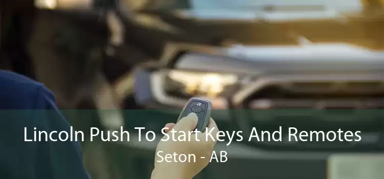 Lincoln Push To Start Keys And Remotes Seton - AB