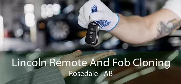 Lincoln Remote And Fob Cloning Rosedale - AB