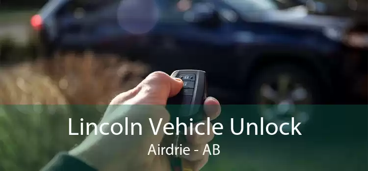 Lincoln Vehicle Unlock Airdrie - AB