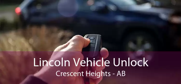 Lincoln Vehicle Unlock Crescent Heights - AB