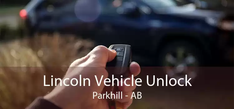 Lincoln Vehicle Unlock Parkhill - AB