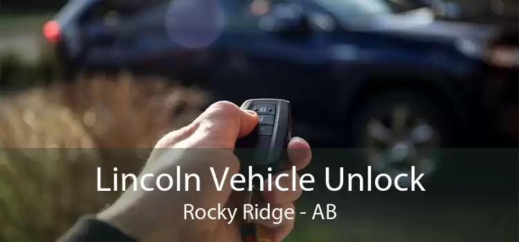 Lincoln Vehicle Unlock Rocky Ridge - AB