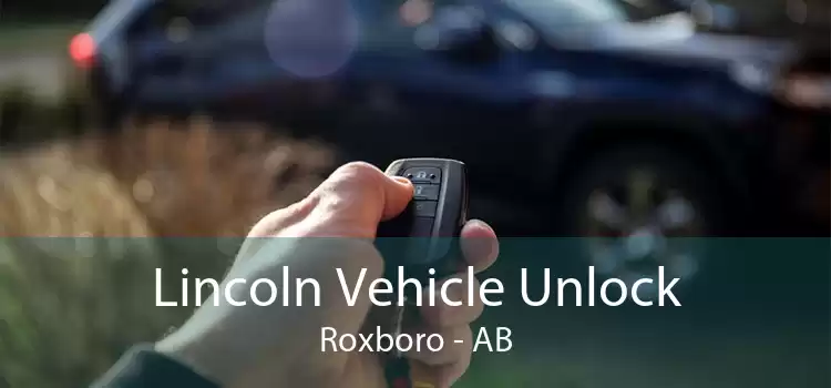 Lincoln Vehicle Unlock Roxboro - AB