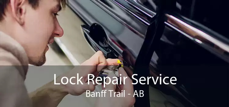 Lock Repair Service Banff Trail - AB