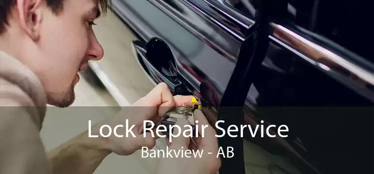 Lock Repair Service Bankview - AB