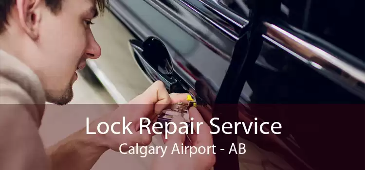 Lock Repair Service Calgary Airport - AB