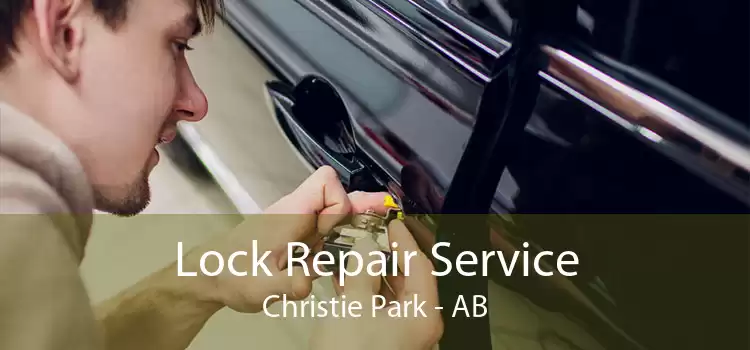 Lock Repair Service Christie Park - AB