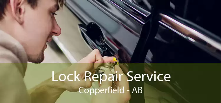 Lock Repair Service Copperfield - AB