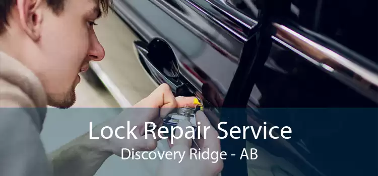 Lock Repair Service Discovery Ridge - AB
